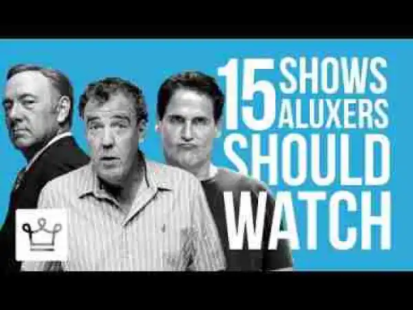 Video: 15 TV Shows You Should Watch